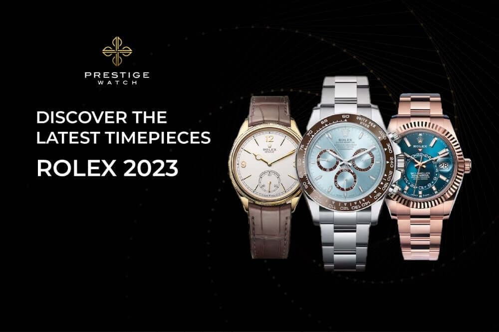 Discover The Latest Timepieces: ROLEX 2023