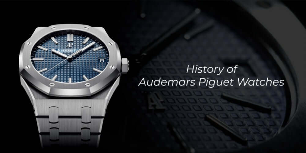 History of Audemars Piguet  Watches