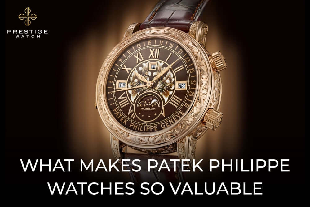 What Makes Patek Philippe Watches so Valuable?