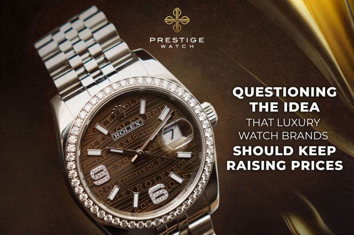 Luxury Watch Price Rises: What Buyers Should Question